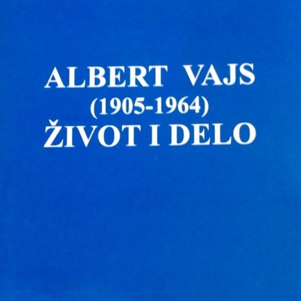 Albert Vajs (1905-1964) - život i delo