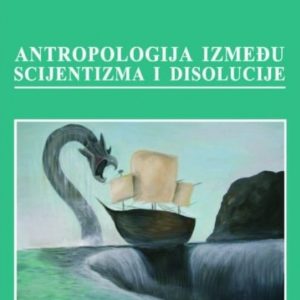 Antropologija između scijentizma i disolucije