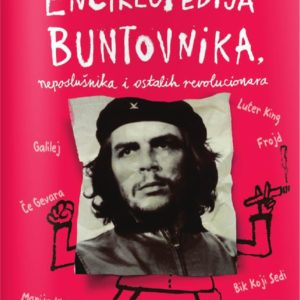 Enciklopedija buntovnika, neposlušnika i ostalih revolucionara