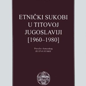 Etnički sukobi u Titovoj Jugoslaviji 1960-1980