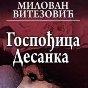 Gospođica Desanka - roman o detinjstvu