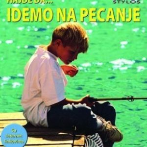 Hajde da --- idemo na pecanje