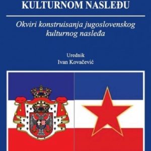 Ogledi o jugoslovenskom kulturnom nasleđu