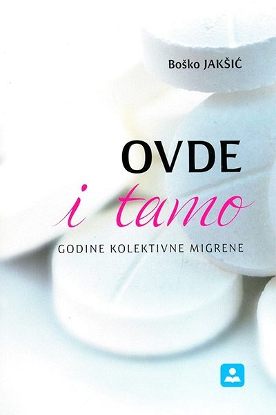 Ovde i tamo - godine kolektivne migrene