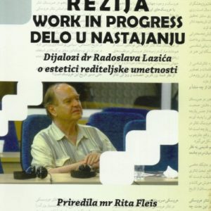 Režija: work in progres = delo u nastajanju