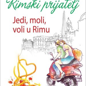 Rimski prijatelj : jedi, moli, voli u Rimu