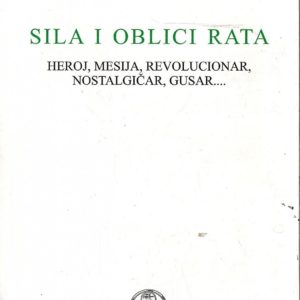 Sila i oblici rata Heroj, Mesija, revolucionar, nostalgičar, gusar...