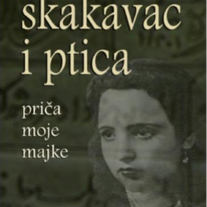 Skakavac i ptica : priča moje majke