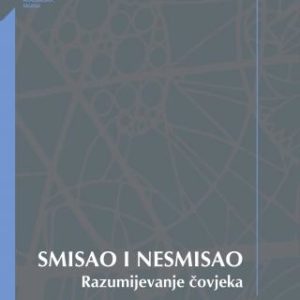 Smisao i nesmisao, razumevanje čoveka