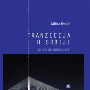 Tranzicija u Srbiji - ka boljoj budućnosti