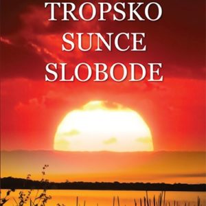 Tropsko sunce slobode