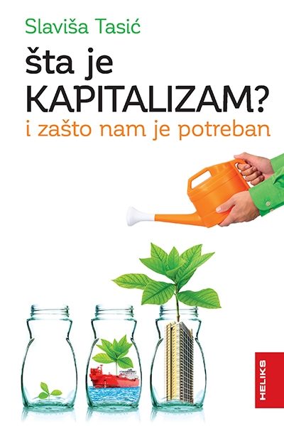 Šta je kapitalizam? : i zašto nam je potreban