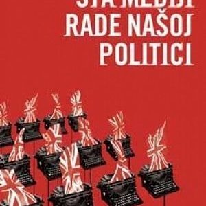 Šta mediji rade našoj politici