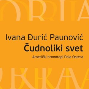 Čudnoliki svet - američki hronotopi Pola Ostera