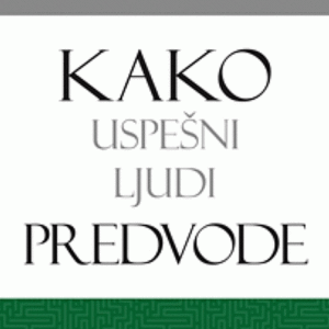 Kako uspešni ljudi predvode podignite svoj uticaj na viši nivo