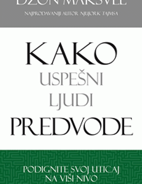 Kako uspešni ljudi predvode podignite svoj uticaj na viši nivo