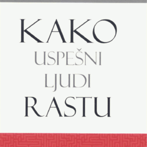 Kako uspešni ljudi rastu 15 načina da napredujete u životu