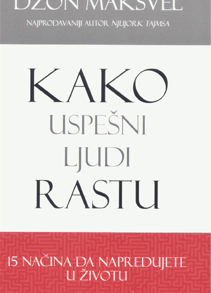 Kako uspešni ljudi rastu 15 načina da napredujete u životu