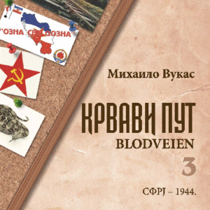 Krvavi put - Blodveien 3 - SFRJ 1944.
