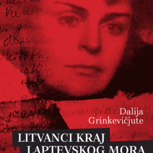 Litvanci kraj Laptevskog mora sećanja iz pakla sibirskih logora
