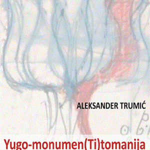 Yugo-monumen(Ti)tomanija