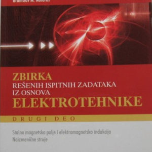 Zbirka rešenih ispitnih zadataka iz osnova elektrotehnike drugi deo