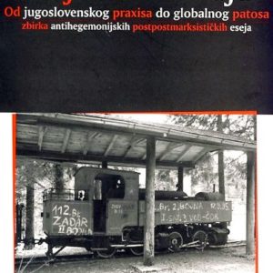 OD JUGOSLOVENSKOG PRAXISA DO GLOBALNOG PATOSA