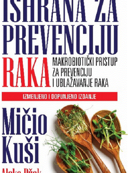 Ishrana za prevenciju raka : makrobiotički pristup za prevenciju i ublažavanje raka