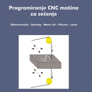 Programiranje CNC mašina za sečenje - Elektroerozija, Nesting, Water jet, Plazma, Laser