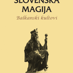 Slovenska magija - Balkanski kultovi