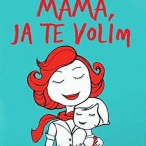 Mama, ja te volim