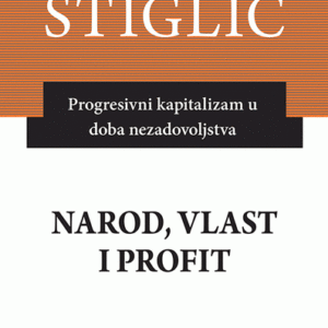 Narod, vlast i profit progresivni kapitalizam u doba nezadovoljstva