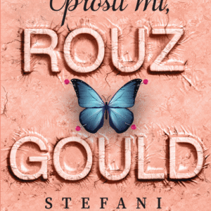 Oprosti mi, Rouz Gould