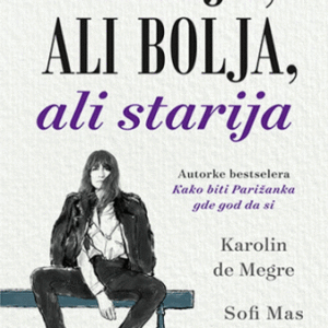 Starija, ali bolja, ali starija