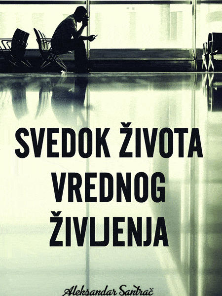 Svedok života vrednog življenja