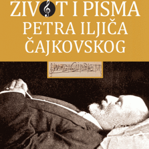 Život i pisma Petra Iljiča Čajkovskog