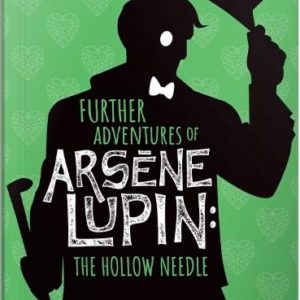 Further adventures of Arsène Lupin - The hollow needle