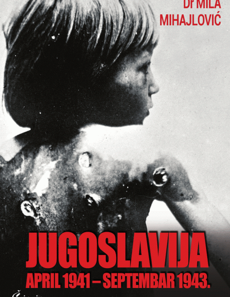 Jugoslavija: april 1941-septembar 1943. : italijanski izvori Dokumentacija o masakru Srba u Dalmaciji, Lici i Kninskoj krajini