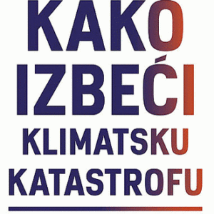 Kako izbeći klimatsku katastrofu rešenja kojima raspolažemo i proboji koji su nam potrebni