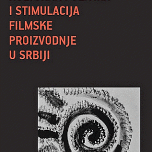 Kulturna politika i stimulacija filmske proizvodnje u Srbiji