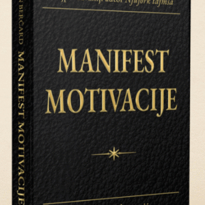 Manifest motivacije : devet deklaracija za vraćanje lične moći