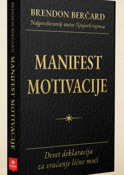 Manifest motivacije : devet deklaracija za vraćanje lične moći