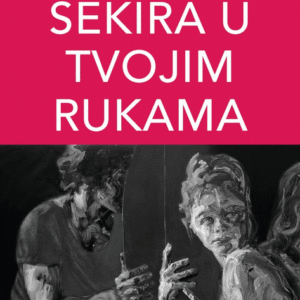 Sekira u tvojim rukama