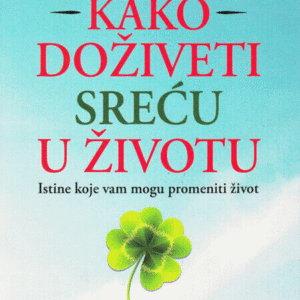 Kako doživeti sreću u životu