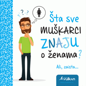 Šta sve muškarci znaju o ženama? : ali zaista