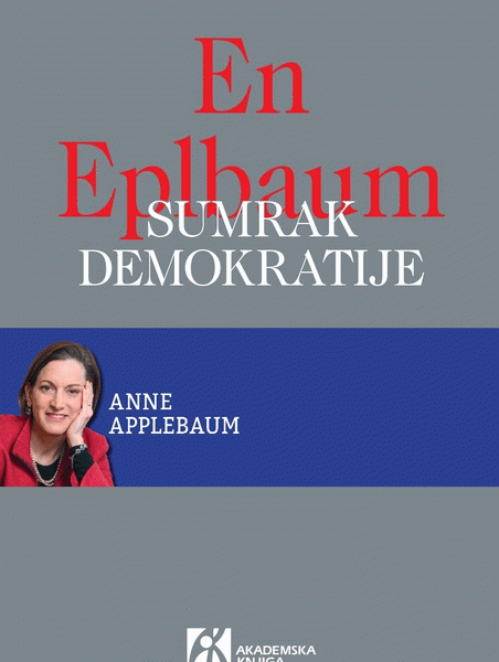 Sumrak demokratije : sirenski zov autoritarizma