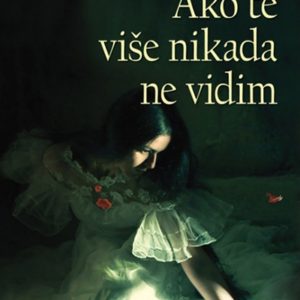 Ako te više nikada ne vidim