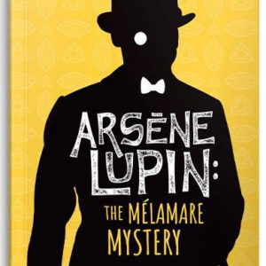 Arsène Lupin - The Mélamare mystery