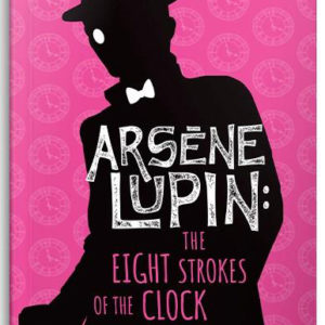 Arsène Lupin - The eight strokes of the clock