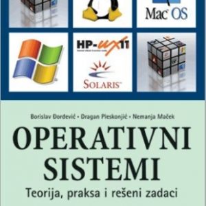 Operativni sistemi- teorija, praksa i rešeni zadaci